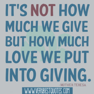 Giving Quotes - It’s not how much we give but how much love we put ...
