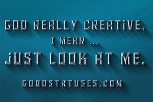 WhatsApp Status Quotes: God really creative