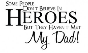 Some People Dont Believe In Heroes Dad Vinyl Wall Decal Lettering ...