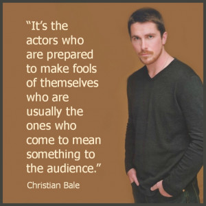 Movie Actor Quote - Christian Bale - Film Actor Quote #christianbale