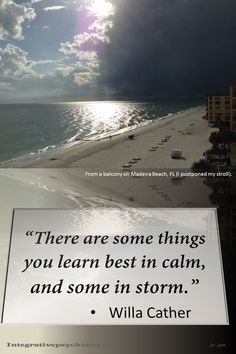 are some things you learn best in calm and some in storm willa cather ...
