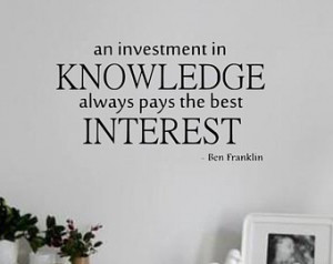 Ben Franklin Quote Wall Decal ' An investment in knowledge...' ...
