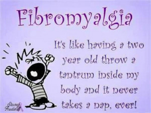 Fibromyalgia #health #quotes My illness IS like a child: always ...