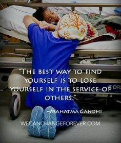 ... is to lose yourself in the service of others