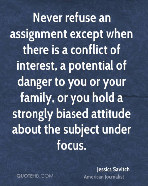 Never refuse an assignment except when there is a conflict of interest ...