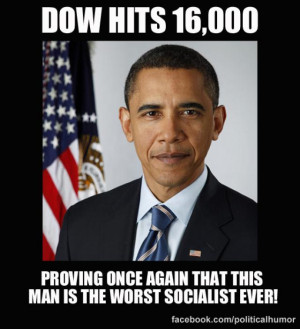 ... , proving once again that Barack Obama is the worst socialist ever