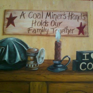 Love My Coal Miner and he is the Rock of Our Family!!