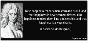 quote-false-happiness-renders-men-stern-and-proud-and-that-happiness ...