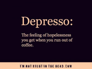 Despresso ... life without coffee