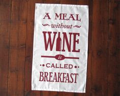... Cloth, Wine Gift, Quote Tea Towel, Kitchen Gift, Foodie, Hostess Gift