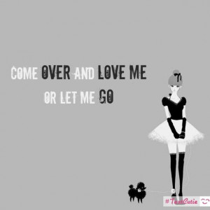 ... and love me or let me go