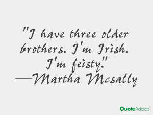 have three older brothers. I'm Irish. I'm feisty.. #Wallpaper 2