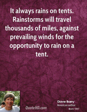 It always rains on tents. Rainstorms will travel thousands of miles ...