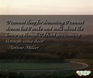 cannot sleep for dreaming; I cannot