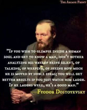 Fyodor Dostoevsky; this would have told me a lot about my ex!