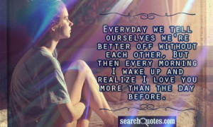 Better Off Without Him Quotes We're better off without