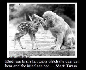 ... the Deaf Can Hear and The Blind Can See ~ Kindness Quote For Facebook