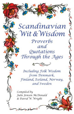 Scandinavian Wit and Wisdom: Proverbs and Quotations Through the Ages