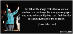 television is a bad image. Because you see players who want to imitate ...