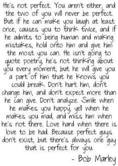 Oh my gosh, but it is true. Everyone wants someone who's perfect, you ...