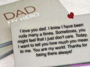 Love You dad.I Know I Have Been Rude Many a Times ~ Father Quote