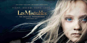 Click here to read our review of Les Miserables .