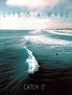 Surfer....life is like the waves!!! It's an adventure...sometimes your ...