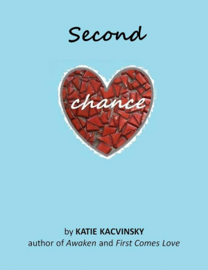 Second Chance by Katie Kacvinsky is available now