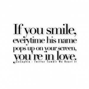 Have A Secret Crush On You Quotes If you smile everytime his