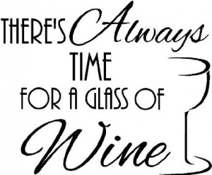 ... time for a glass of wine vinyl wall quotes decals sayings art