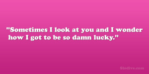 Lucky Girlfriend Quotes. QuotesGram