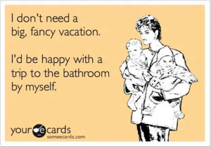 ... Funny Pictures // Tags: Funny quote - I dont need a big fancy vacation