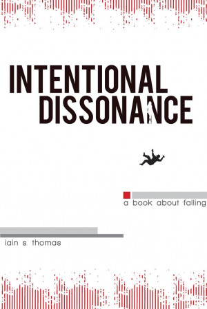 Intentional Dissonance - Iain S. Thomas (I Wrote This For You) “She ...