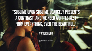 Sublime upon sublime scarcely presents a contrast, and we need a ...
