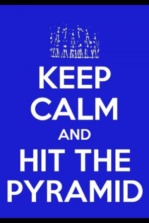 Keep Calm and hit the pyramid~
