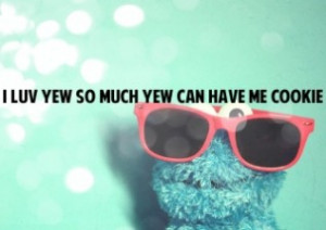 this Quotes Sayings Inspiring Picture Cookie Monster Loves Cookies ...