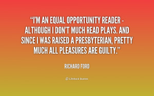 an equal opportunity reader - although I don't much read plays ...