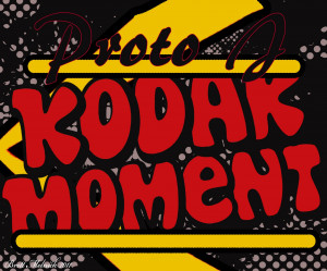 Kodak Moment Kodak moment