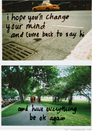 ... your mind and come back to say hi and have everything be okay again