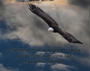 Cheating Quote: Cheaters think everyone cheats. Liars think everyone ...