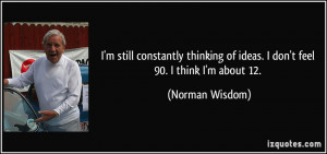 More Norman Wisdom Quotes