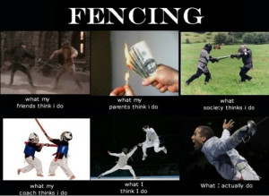 fencing #what people think i do #what i actually do #meme #foil #epee ...