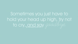 Sometimes You Just Have to hold Your Head Up High,try Not to Cry and ...