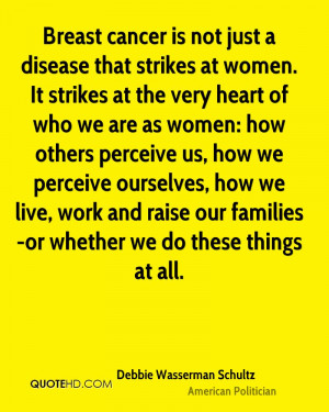 Breast cancer is not just a disease that strikes at women. It strikes ...