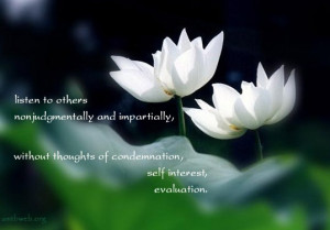 Listen to others nonjudgmentally and impartially (Listening quotes)