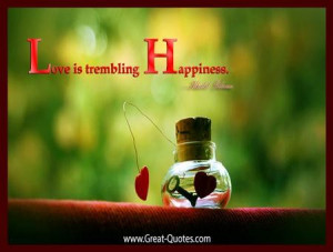 Love is trembling happiness happiness quote