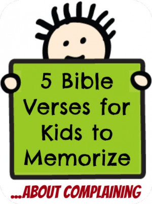 Bible Verses for Kids to Memorize about Complaining... for their ...