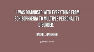 ... everything from schizophrenia to multiple personality disorder