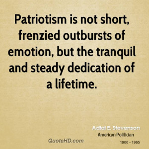 adlai-e-stevenson-patriotism-quotes-patriotism-is-not-short-frenzied ...