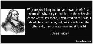 Why are you killing me for your own benefit? I am unarmed.' 'Why, do ...